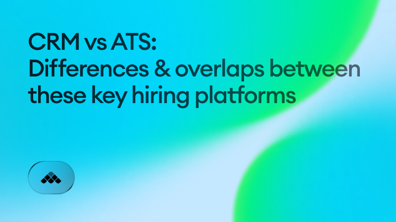 CRM vs ATS: Differences & overlaps between these key hiring platforms