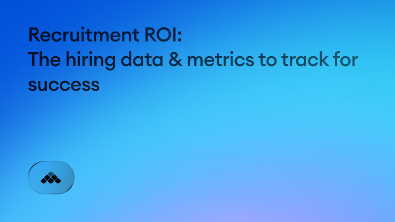 Recruitment ROI: The hiring data & metrics to track for success