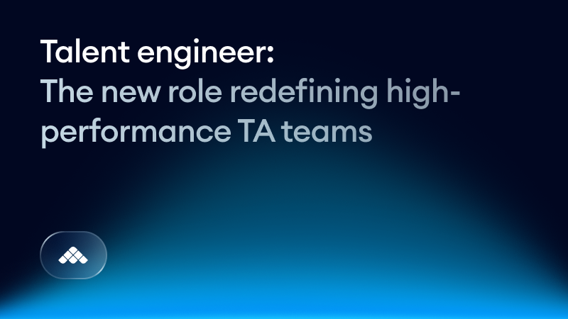 Talent engineer: The new role redefining high-performance TA teams