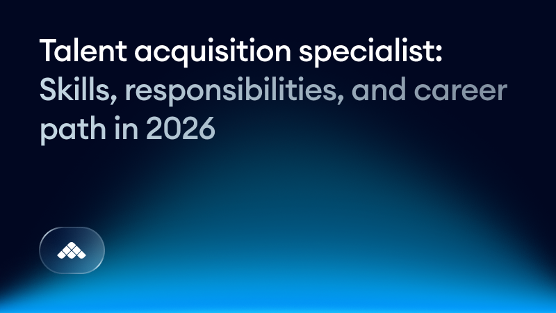 Talent acquisition specialist: skills, responsibilities, and career path in 2026
