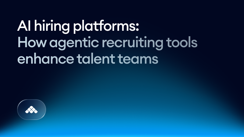AI hiring platforms: how agentic recruiting tools enhance talent teams