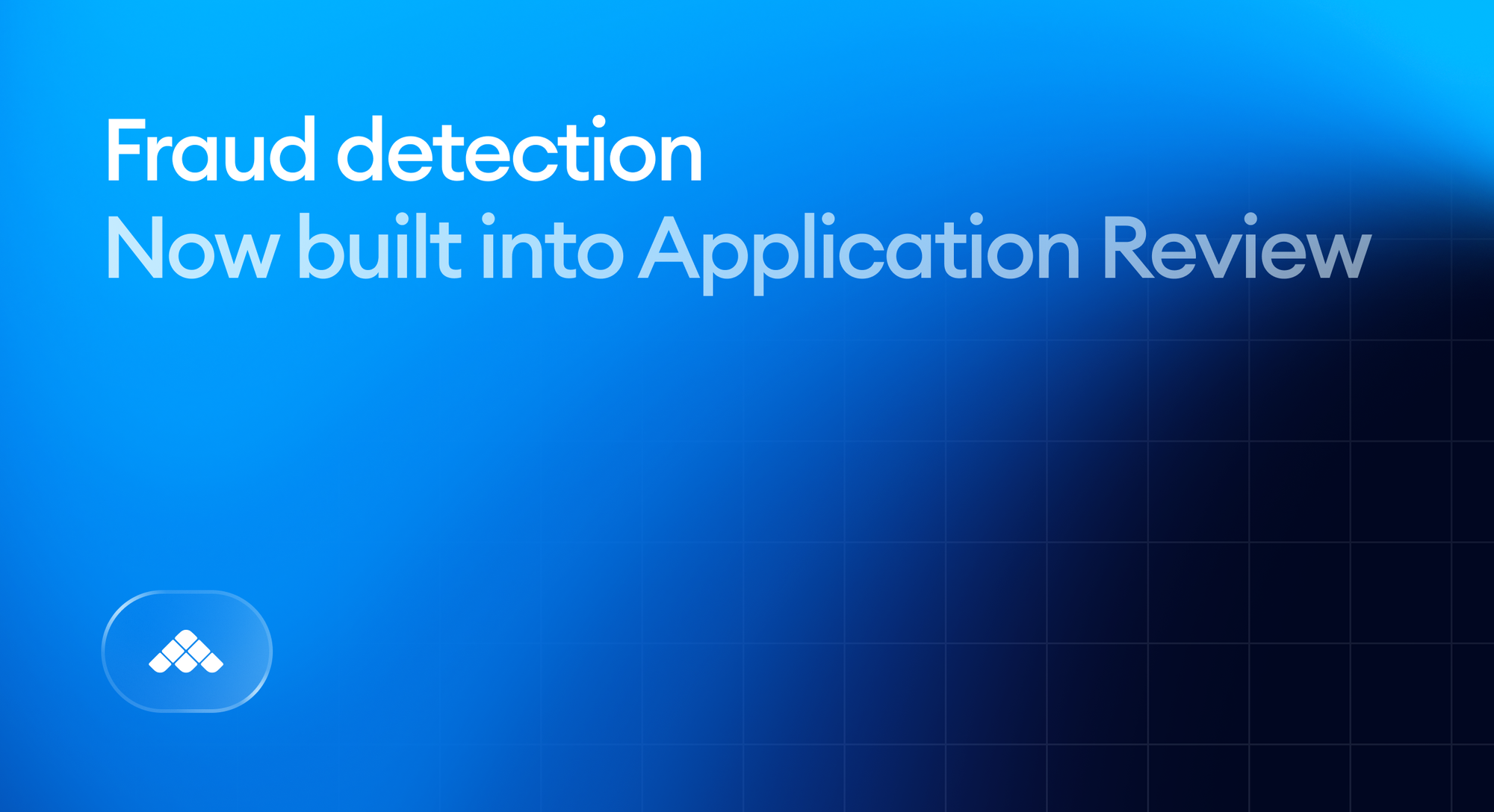 Fraud detection is now built into Application Review