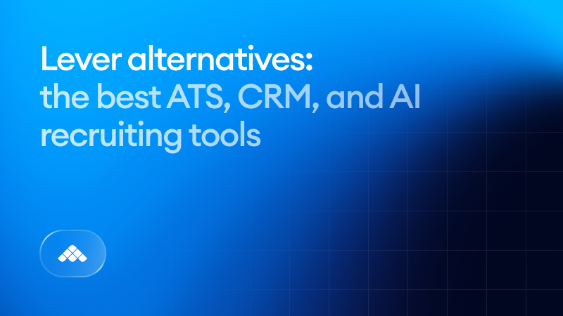 Lever alternatives: the best ATS, CRM, and AI recruiting tools