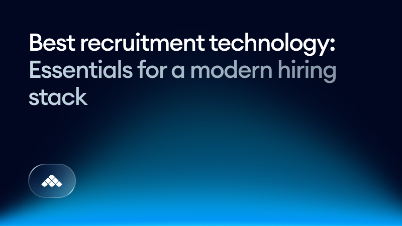 The best recruitment technology in 2026: Essentials for a modern hiring stack