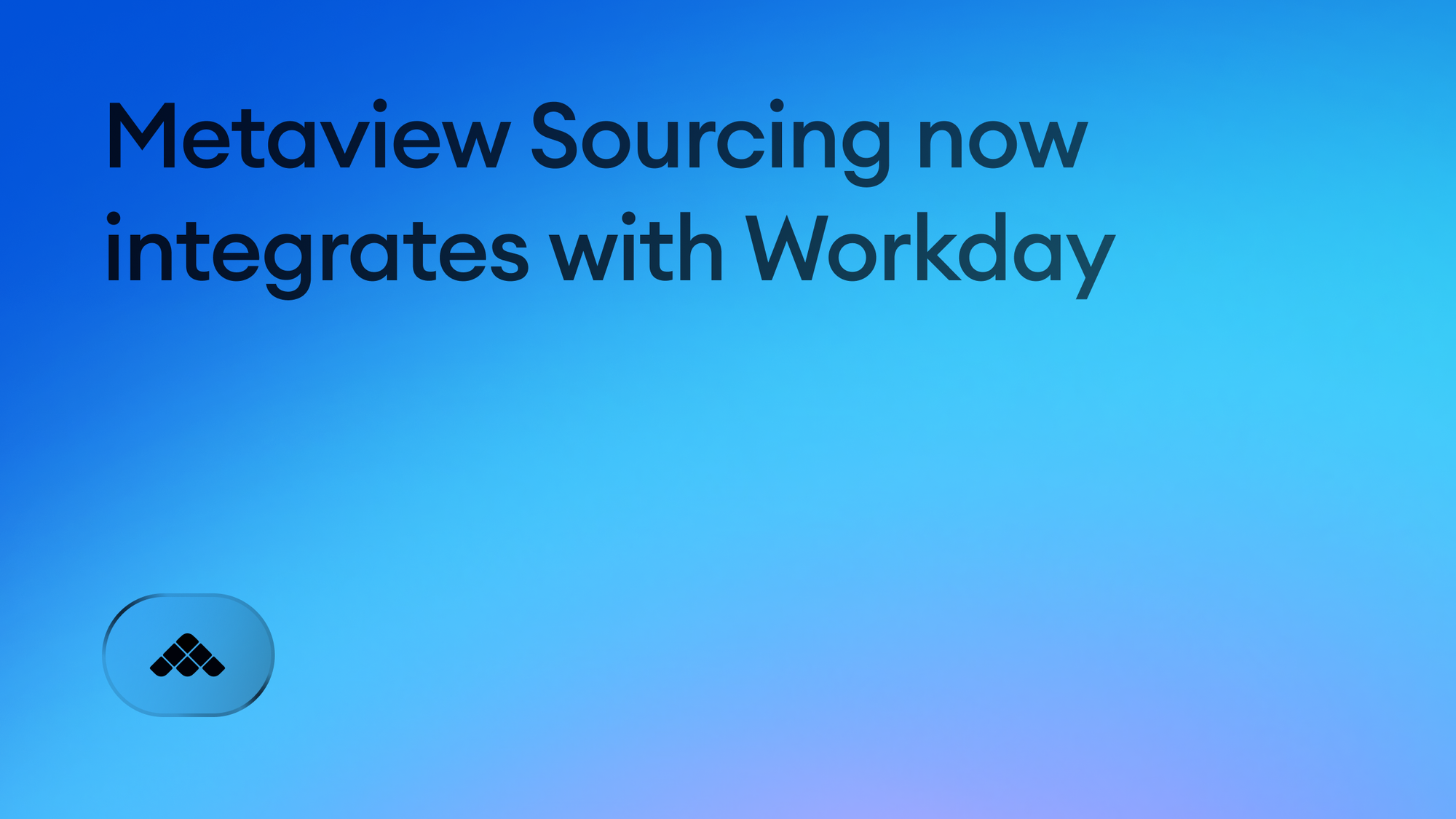 Metaview Sourcing now integrates with Workday