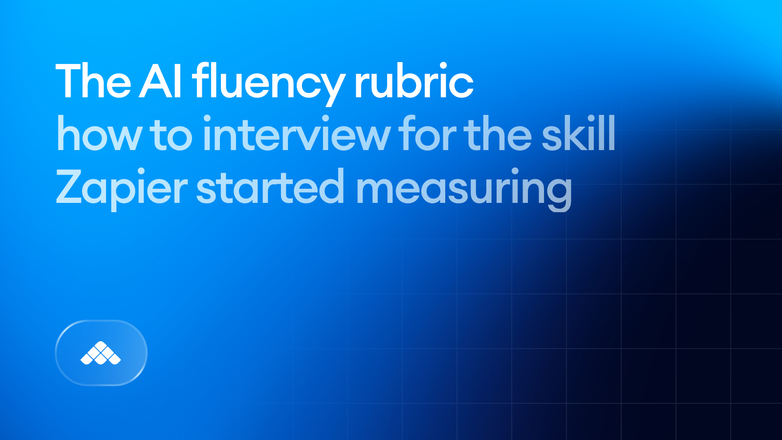 The AI fluency rubric: how to interview for the skill Zapier started measuring