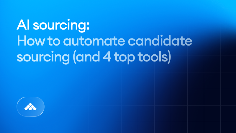 AI sourcing: how to automate candidate sourcing in 2026 (and 4 top tools)