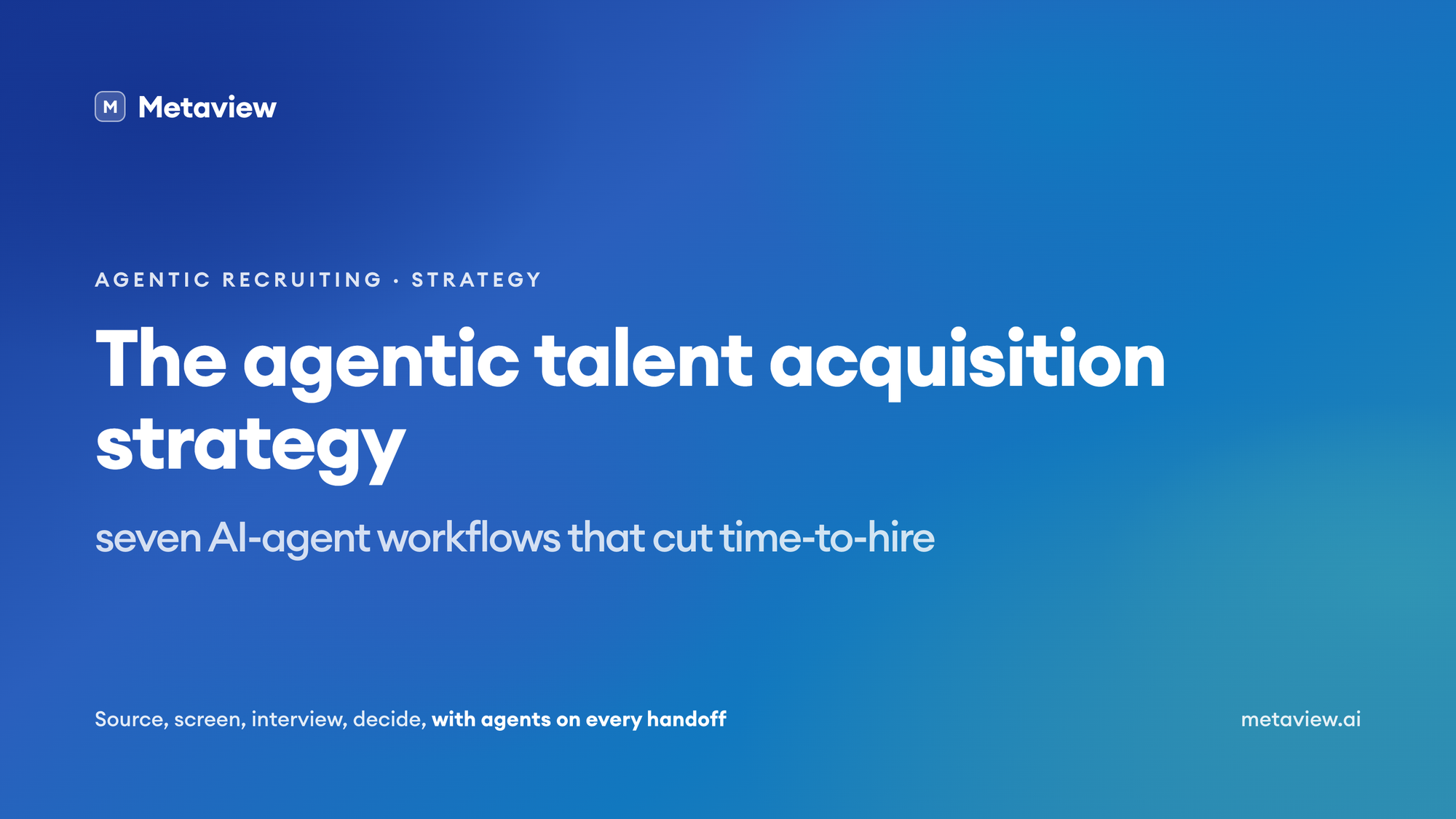 The Agentic Talent Acquisition Strategy: 7 Workflows to Cut Time-to-Hire