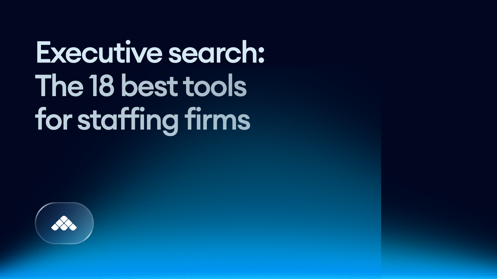 The 18 best executive search software tools for modern staffing agencies