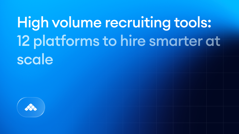 High volume recruiting tools: 12 platforms to hire smarter at scale