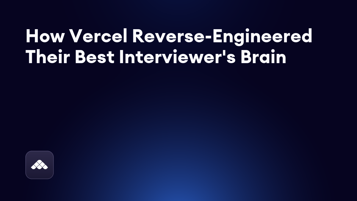 How Vercel decoded their best interviewer in three hours