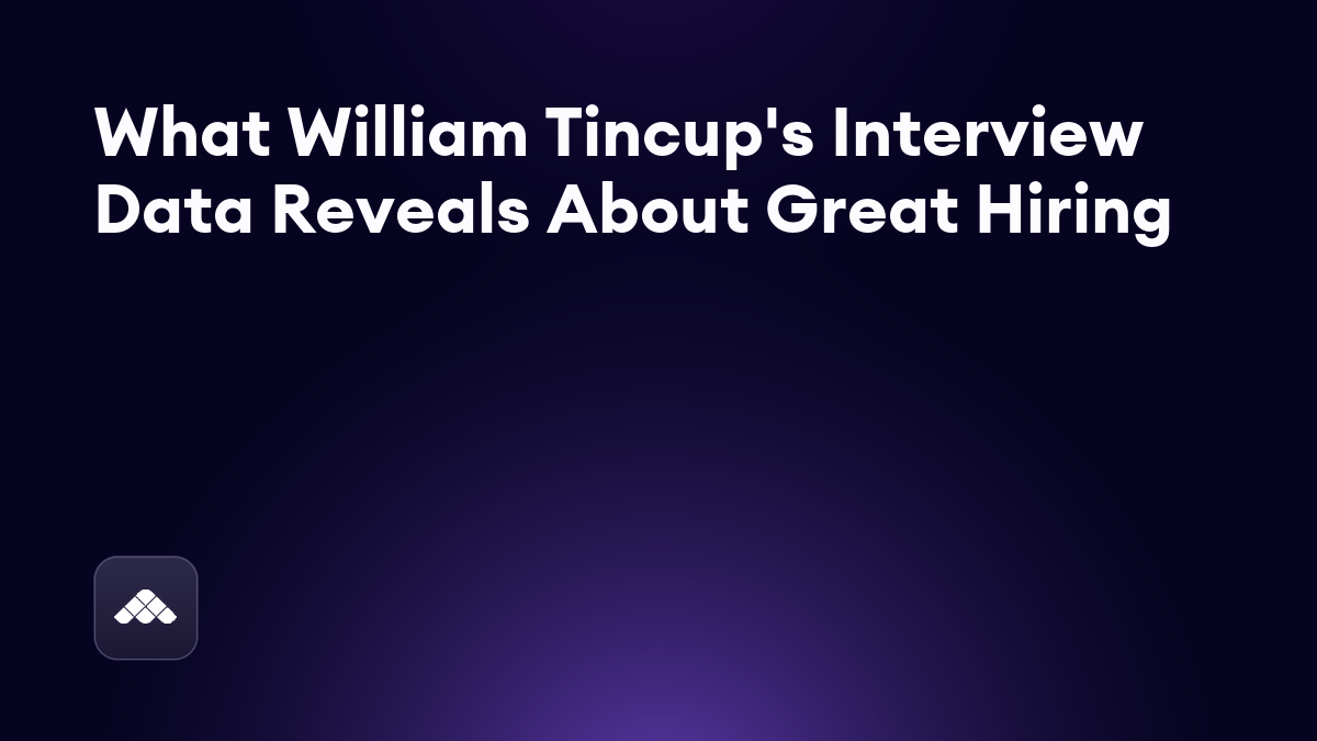Is William Tincup a good interviewer?