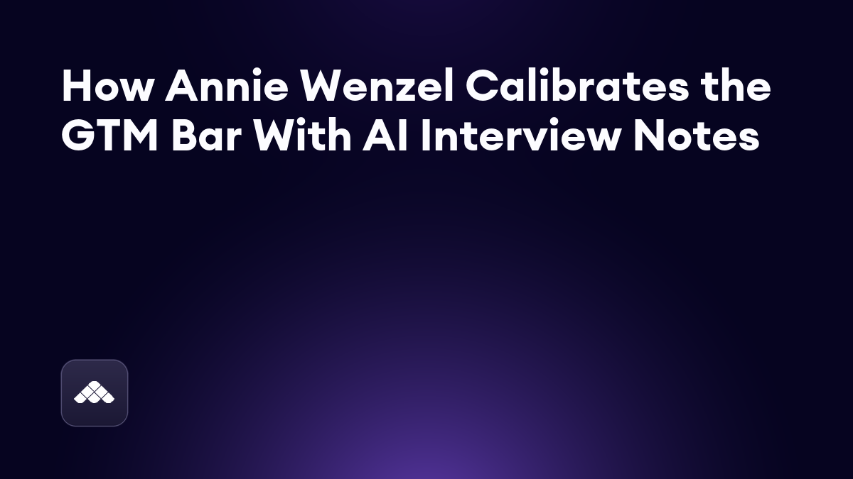 How Annie Wenzel lands the top 10% of GTM execs: alignment, founder vetting, and the close