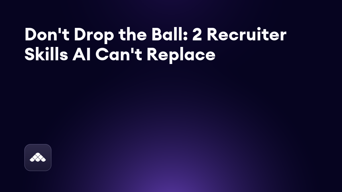 The real job of a recruiter? Just two things. (Dan McCarthy, Paradigm)