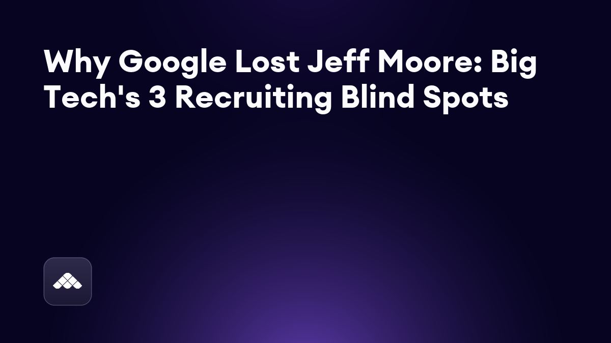 Toast's Jeff Moore on what Big Tech gets wrong about recruiting