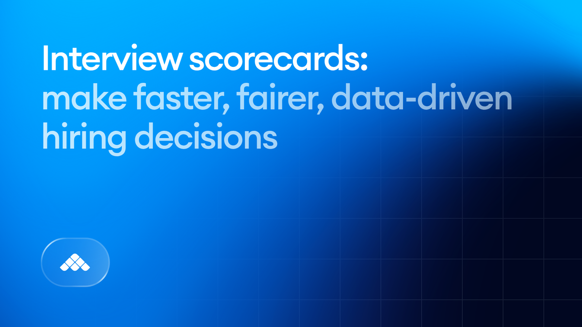 Interview scorecards: Make faster, fairer, data-driven hiring decisions