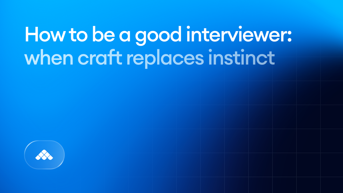 How to be a good interviewer: when craft replaces instinct