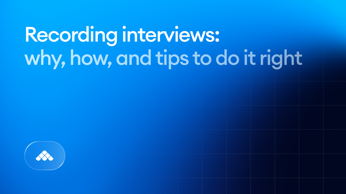 Recording interviews: why, how, and tips to do it right