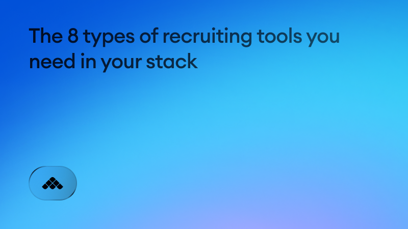 The 8 types of recruiting tools you need in your stack