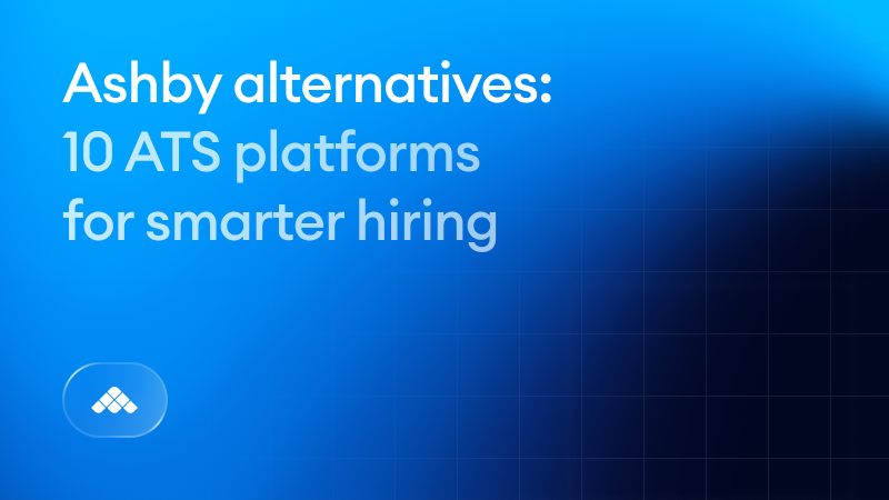 Ashby alternatives: 10 ATS platforms for smarter hiring in 2026
