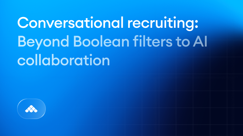 Conversational recruiting: beyond Boolean filters to AI collaboration