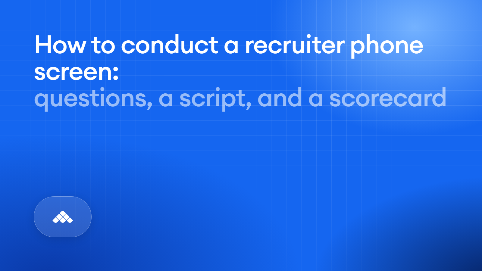 How to conduct a recruiter phone screen: questions, structure, and the record it leaves