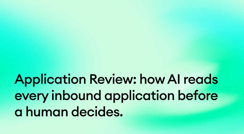 Application Review: how AI reads every inbound application before a human decides.