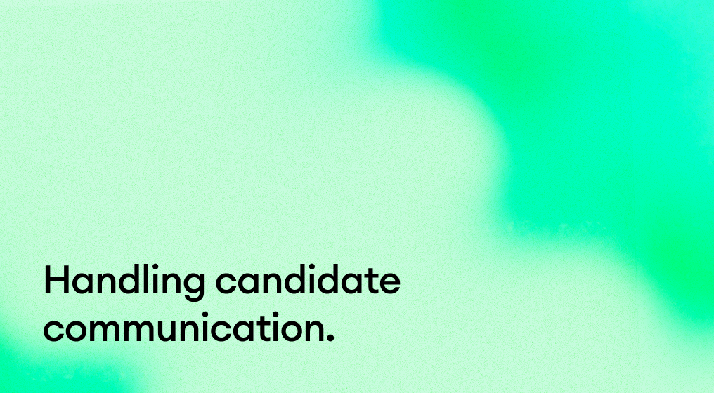 Handling candidate communication.