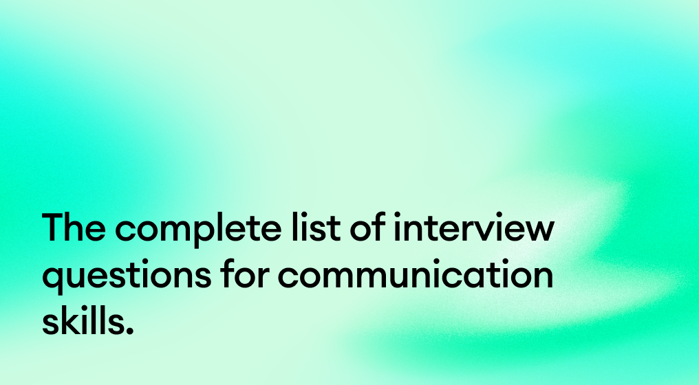 The complete list of interview questions for communication skills.