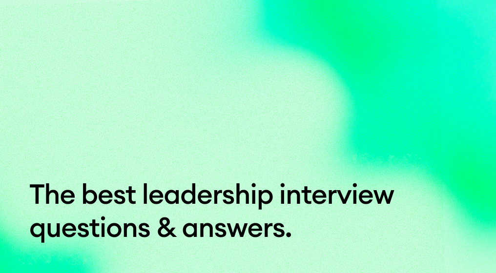 The best leadership interview questions & answers.