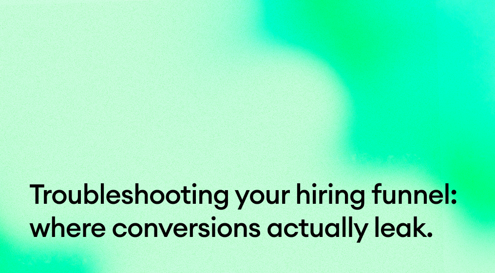 Troubleshooting your hiring funnel: where conversions actually leak (and how to plug each stage)