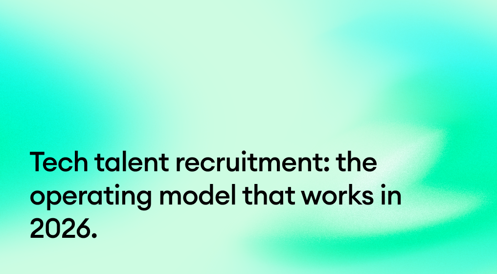 Tech talent recruitment: the operating model that works in 2026