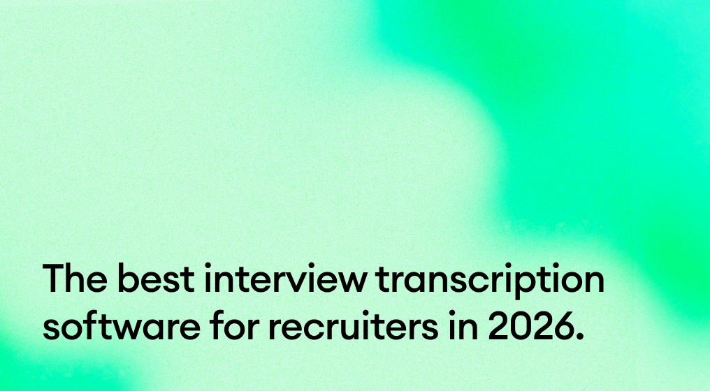 The best interview transcription software for recruiters in 2026.