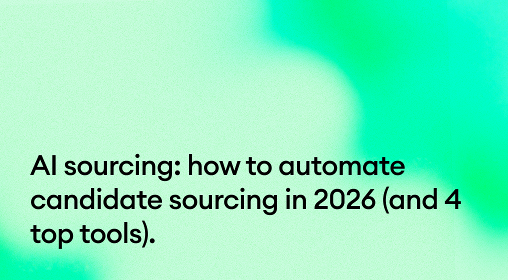 AI sourcing: how to automate candidate sourcing in 2026 (and 4 top tools).