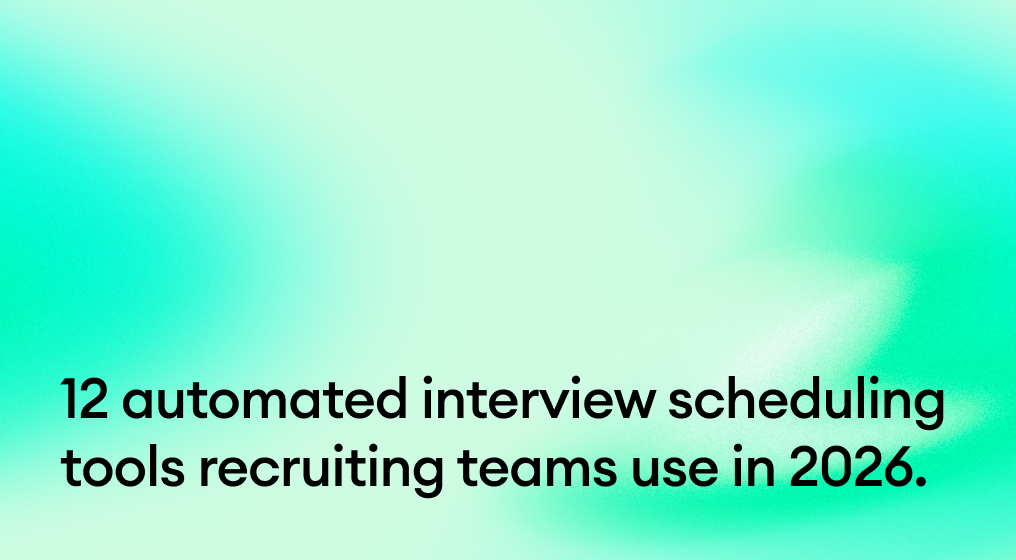 12 automated interview scheduling tools recruiting teams use in 2026.