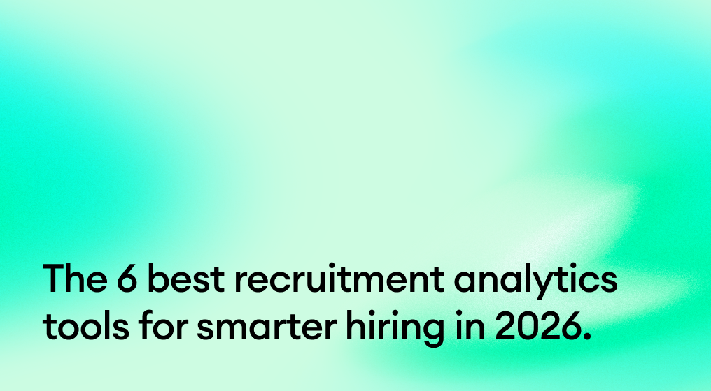 The 6 best recruitment analytics tools for smarter hiring in 2026.