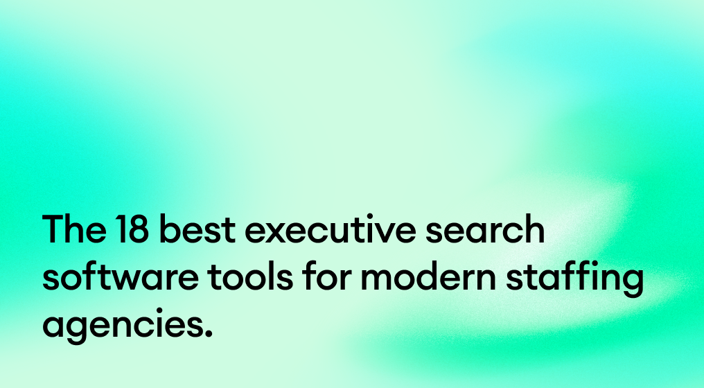 The 18 best executive search software tools for modern staffing agencies.