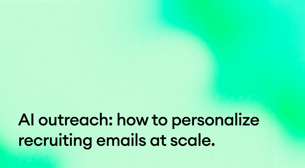 AI outreach: how to personalize recruiting emails at scale.
