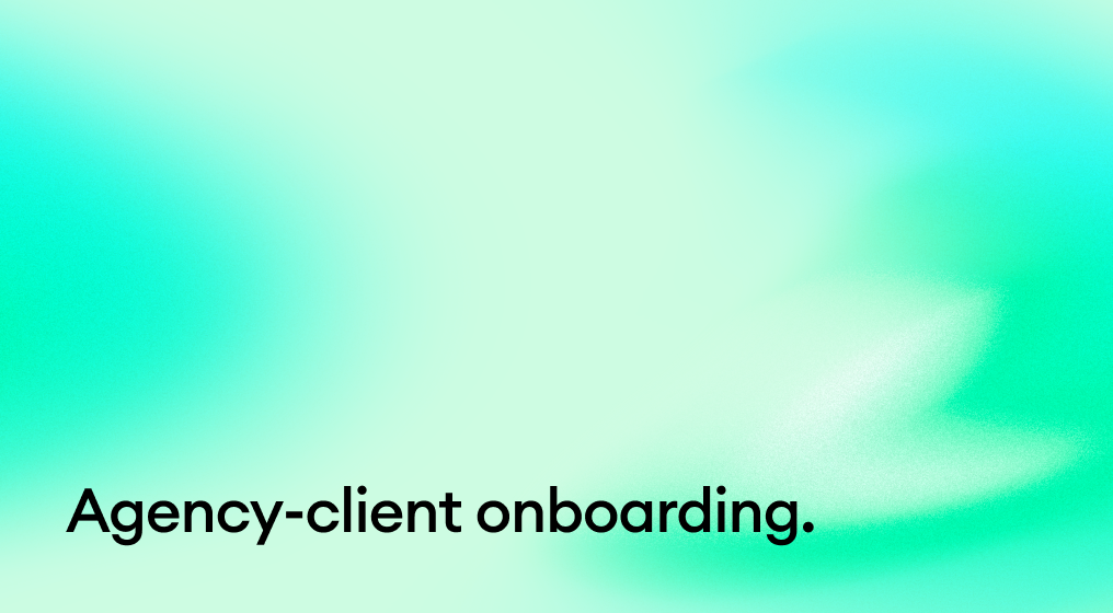 Agency-client onboarding.