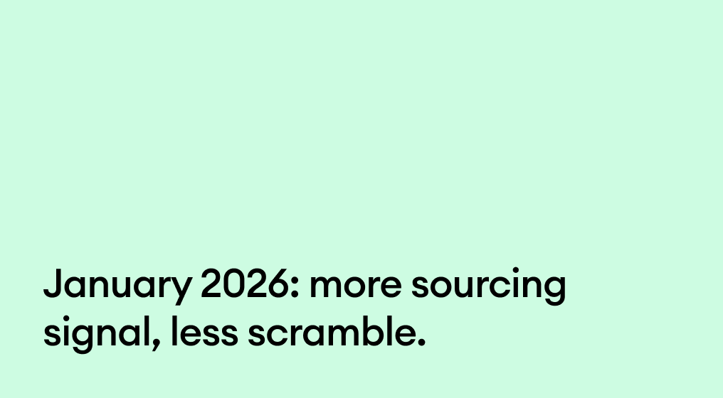 January 2026: More sourcing signal, less scramble