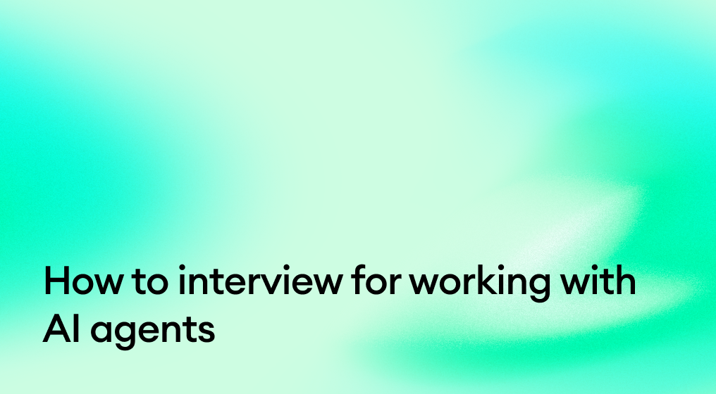 How to interview for working with AI agents
