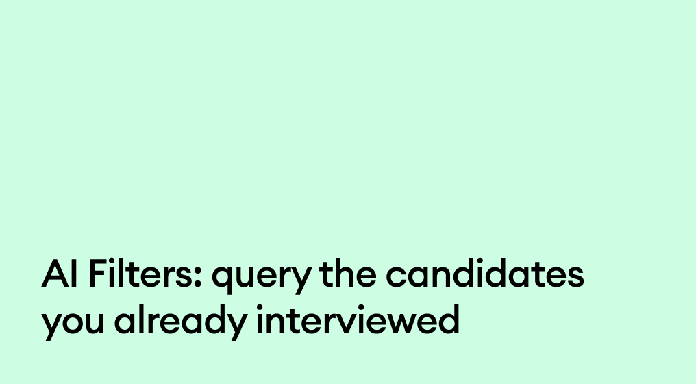 AI Filters: query the candidates you already interviewed