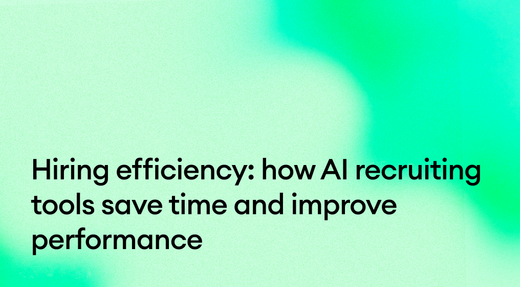 Hiring efficiency: How AI recruiting tools save time and improve performance