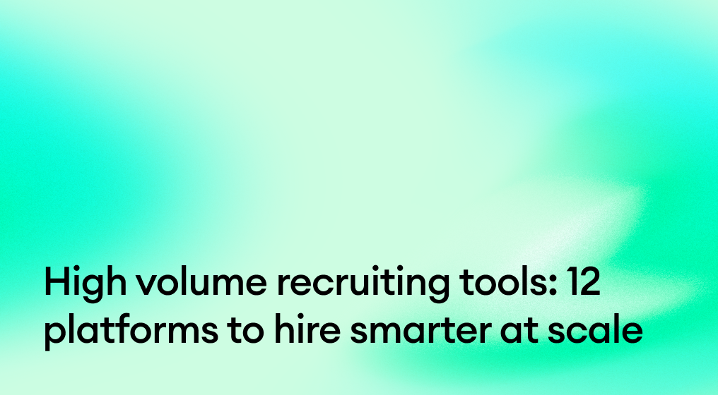 High volume recruiting tools: 13 platforms to hire smarter at scale
