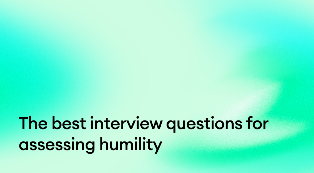 The Best Interview Questions for Assessing Humility