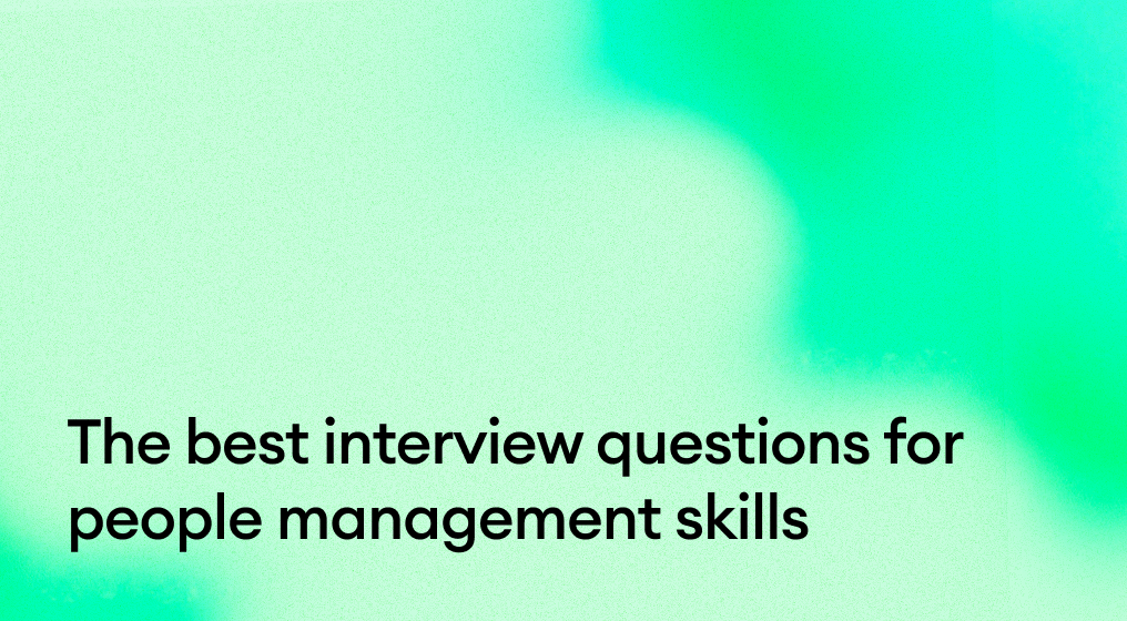 The best interview questions for people management skills