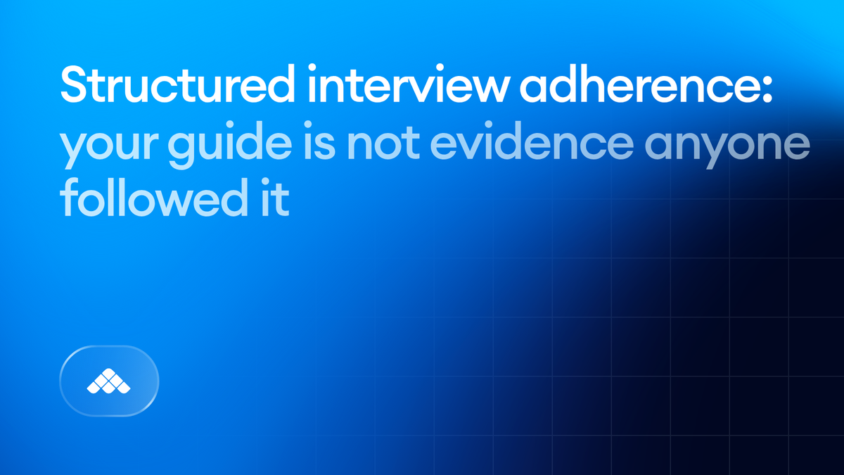 Structured interview adherence: your guide is not evidence anyone followed it