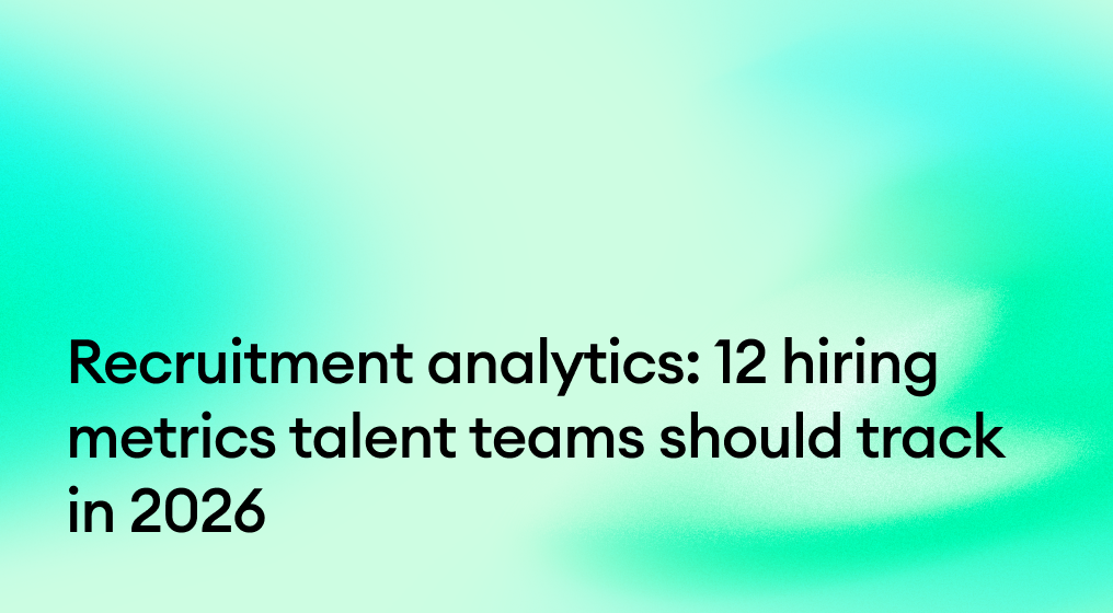Recruitment analytics: 12 hiring metrics talent teams should track in 2026