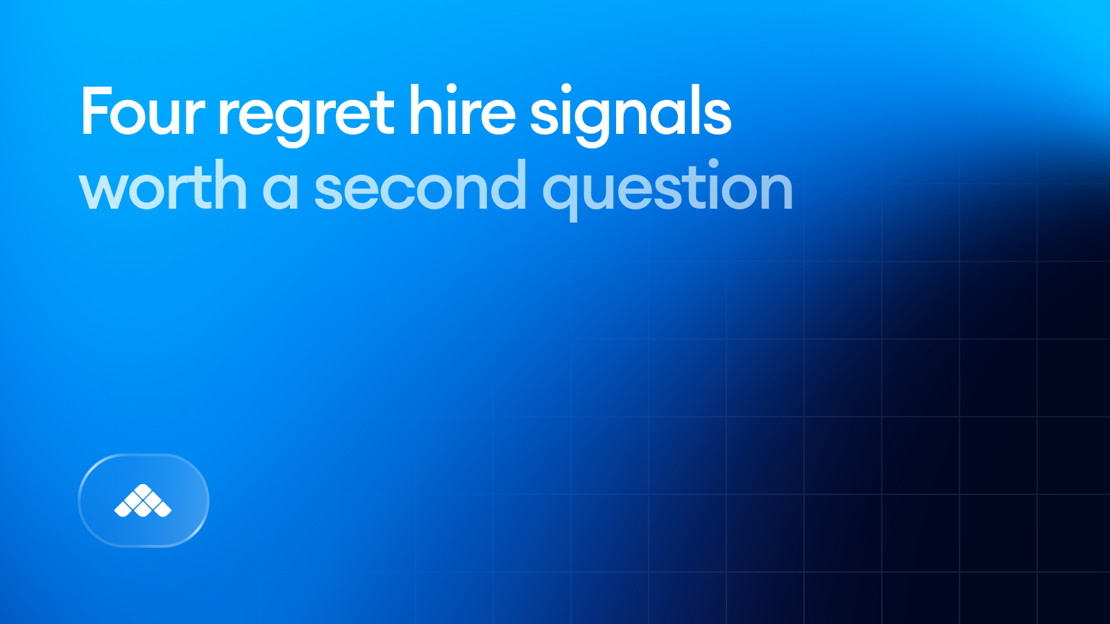 Four regret hire signals worth a second question