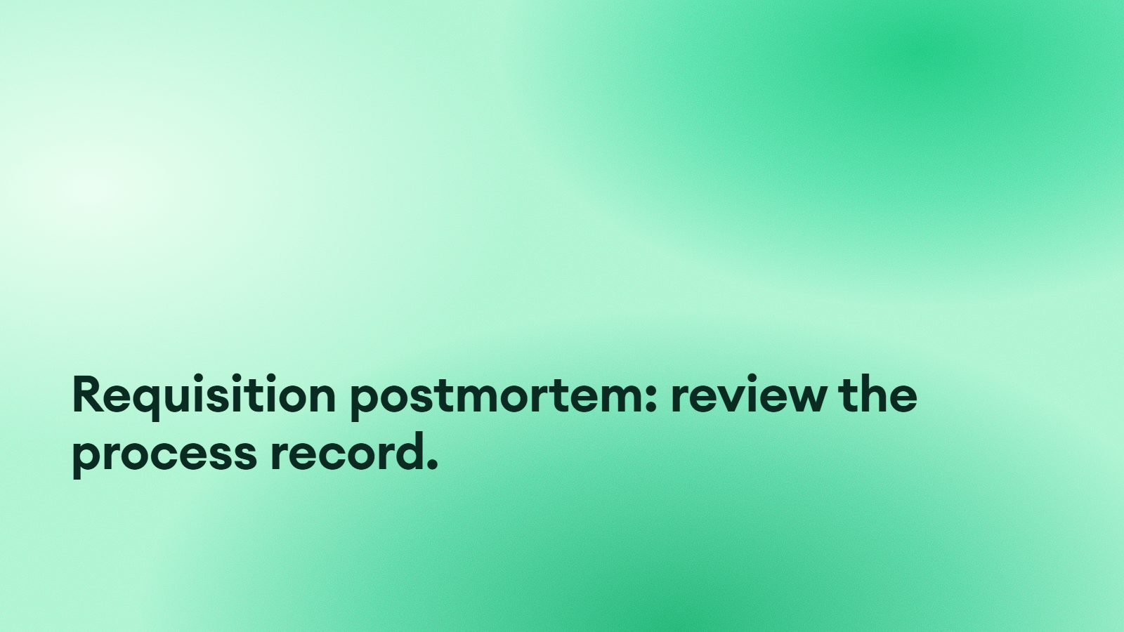 The requisition postmortem: review a closed req with evidence.